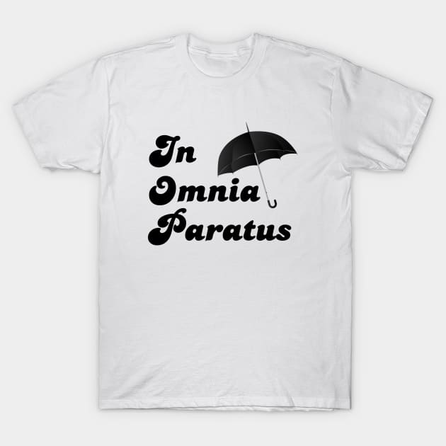 In Omnia Paratus T-Shirt by beaching